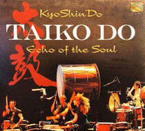 Kyoshindo: Taiko Do - Echo of the Soul