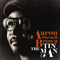 Brown, Aaron Parnell - Tin Man