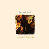 Matthews, Iain - Art of Obscurity