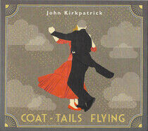 Kirkpatrick, John - Coat-Tails Flying