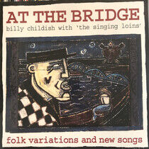 Childish, Wild Billy & the Singing Loins - At the Bridge
