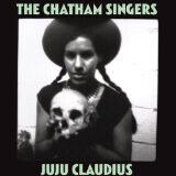 Chatham Singers - Ju Ju Claudius