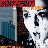 Roxy Epoxy & the Rebound - Bandaids On Bullet Holes