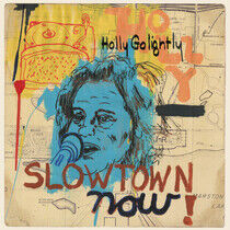 Golightly, Holly - Slowtown Now!