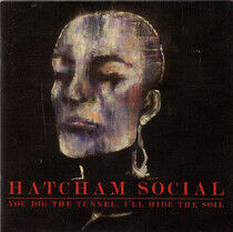 Hatcham Social - You Dig the Tunnel I'll..