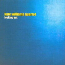 Williams, Kate -Quartet- - Looking Out