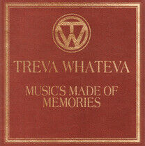 Whateva, Treva - Music's Made of Memories