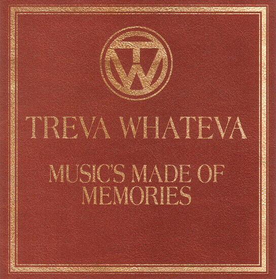 Whateva, Treva - Music\'s Made of Memories