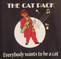 Cat Pack - Everybody Wants To Be A..