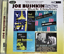 Bushkin, Joe Ft. Buck Cla - Three Classic Albums Plus
