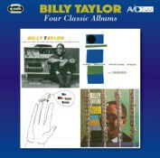 Taylor, Billy - Four Classic Albums