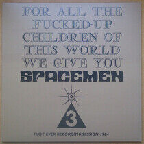 Spacemen 3 - For All the Fucked Up..