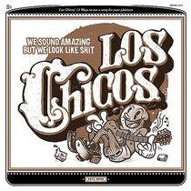 Los Chicos - We Sound Amazing But..