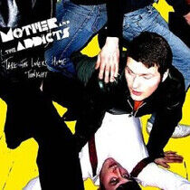 Mother and the Addicts - Take the Lovers Home..