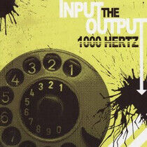 Thousand Hertz - Input the Output