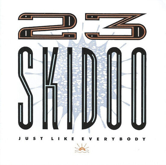 Twenty Three Skidoo - Just Like Everybody