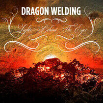 Dragon Welding - Lights Behind the Eyes