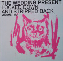 Wedding Present - Locked Down and Two..