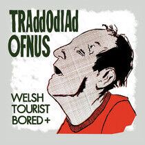 Traddodiad Ofnus - Welsh Tourist Bored+