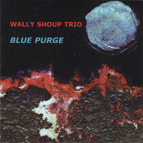 Shoup, Wally -Trio- - Blue Purge