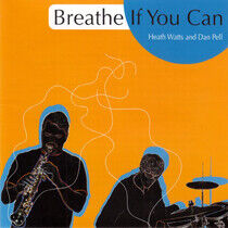 Watts, Heath/Dan Pell - Breathe If You Can