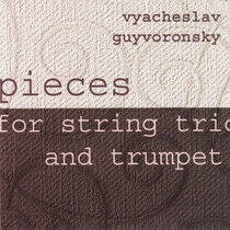 Guyvoronsky, Vyacheslav - Peices For String Trio..