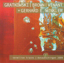 Gratkowski/Brown/Winant - Vermilion Traces;..