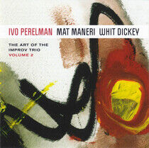 Perelman, Ivo/Mat Maneri/ - Art of the Improv Trio 2