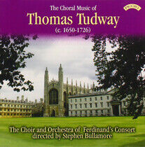 Tudway, T. - Choral Music