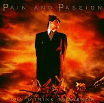 Pain and Passion - Don't Think Tomorrow