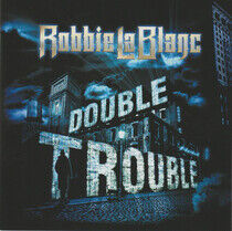 Lablanc, Robbie - Double Trouble