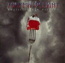 Turk, Khalil & Friends - Turkish Delight -..