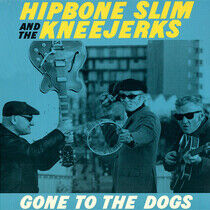 Hipbone Slim and the Knee - Gone To the Dogs