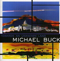 Buck, Mike - Towards an Unknown Land
