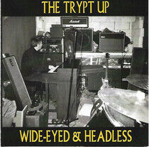 Trypt Up - Wide-Eyed & Headless
