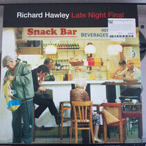 Hawley, Richard - Late Night Final