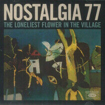 Nostalgia 77 - Loneliest Flower In the..