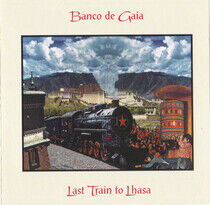 Banco De Gaia - Last Train To Lhasa