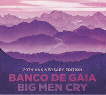 Banco De Gaia - Big Men Cry -Annivers-
