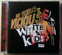 Vicious White Kids - Live