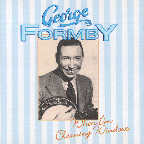 Formby, George - When I\'m Cleaning Windows