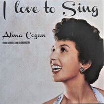 Cogan, Alma - I Love To Sing -Reissue-