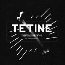 Tetine - In Loveland With You