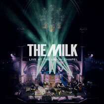 Milk - Live At the Union Chapel