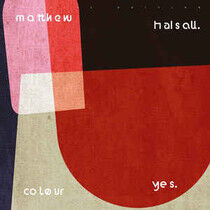 Halsall, Matthew - Colour Yes -Spec-