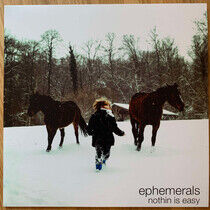 Ephemerals - Nothin is Easy -Coloured-