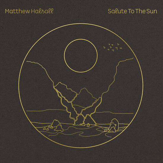 Halsall, Matthew - Salute To the Sun
