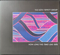 Keith Tippett Group - How Long This Time?..