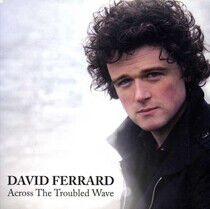 Ferrard, David - Across the Troubled Wave