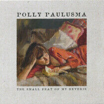 Paulusma, Polly - Small Feat of My Reverie